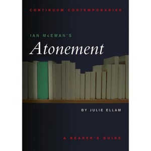 Ian McEwan's Atonement - (Continuum Contemporaries) by  Julie Ellam (Paperback) - 1 of 1