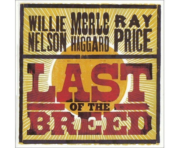 Willie Nelson/Merle Haggard/Ray Price - Last of the Breed (CD)
