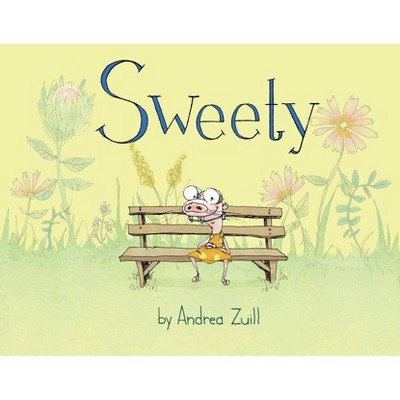 Sweety -  by Andrea Zuill (Hardcover)