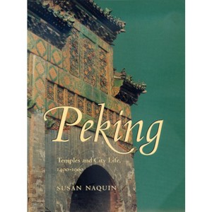 Peking - by  Susan Naquin (Hardcover) - 1 of 1