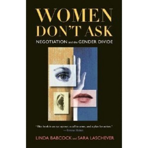 Women Don't Ask - by  Linda Babcock & Sara Laschever (Hardcover) - 1 of 1