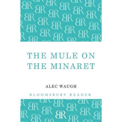 The Mule on the Minaret - by  Alec Waugh (Paperback)