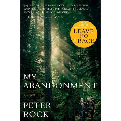 My Abandonment (Tie-In) - by  Peter Rock (Paperback)