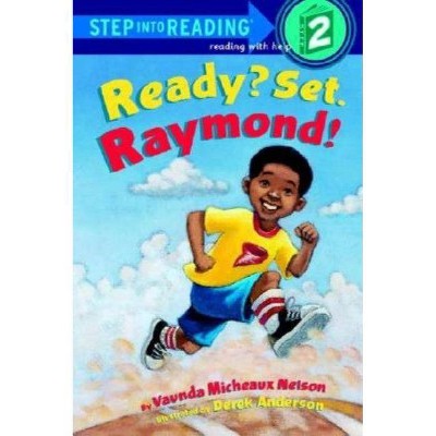 Ready? Set. Raymond! - (Step Into Reading) by  Vaunda Micheaux Nelson (Paperback)