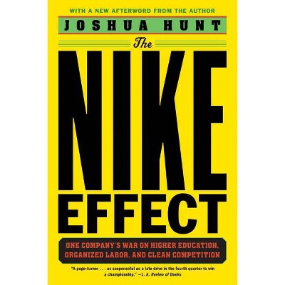 The Nike Effect - by  Joshua Hunt (Paperback)