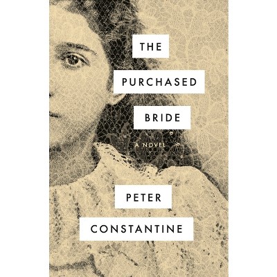 The Purchased Bride - by  Peter Constantine (Paperback)
