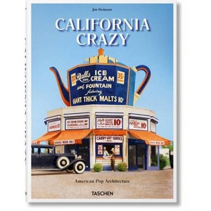 California Crazy. American Pop Architecture - by  Jim Heimann (Hardcover) - 1 of 1