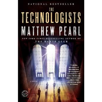 The Technologists (with Bonus Short Story the Professor's Assassin) - by  Matthew Pearl (Paperback)