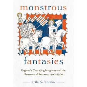 Monstrous Fantasies - by  Leila K Norako (Hardcover) - 1 of 1