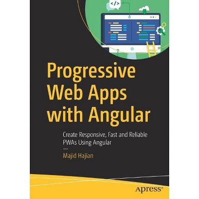 Progressive Web Apps with Angular - by  Majid Hajian (Paperback)