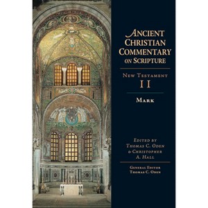 Mark - (Ancient Christian Commentary on Scripture) 2nd Edition by  Christopher A Hall & Thomas C Oden (Hardcover) - 1 of 1