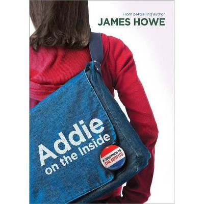 Addie on the Inside - (The Misfits) by  James Howe (Hardcover)