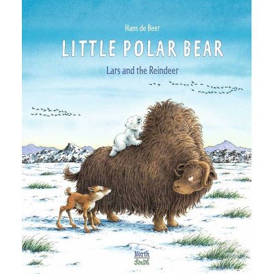 Little Polar Bear and the Reindeer - by  Hans De Beer (Hardcover)