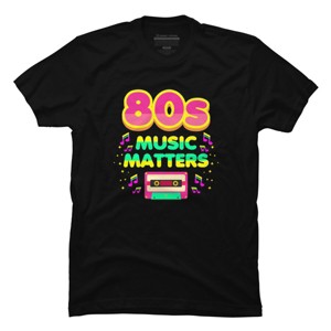 Men's Design By Humans 80's Music Matters By zanpacto T-Shirt - 1 of 2