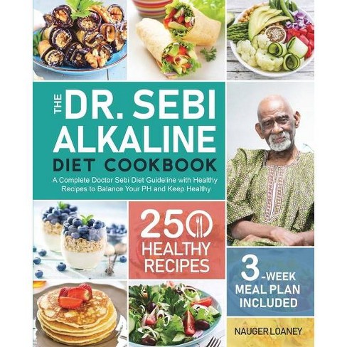 The Dr Sebi Alkaline Diet Cookbook By Nauger Loaney Paperback Target