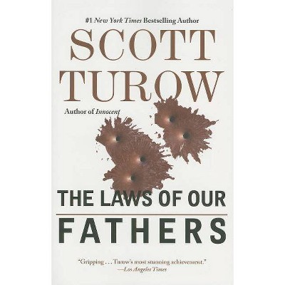 The Laws of Our Fathers - by  Scott Turow (Paperback)