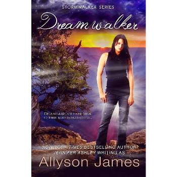 Dreamwalker - (Stormwalker) by  Allyson James & Jennifer Ashley (Paperback)