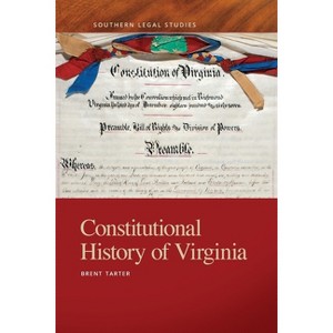 Constitutional History of Virginia - (Southern Legal Studies) by Brent Tarter - 1 of 1