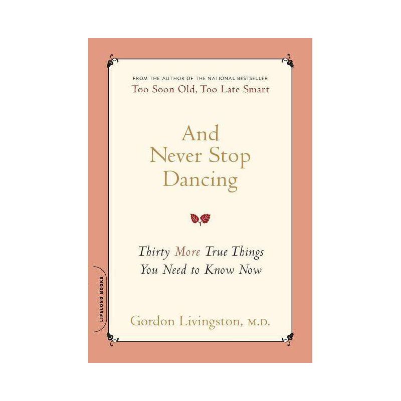 And Never Stop Dancing - by  Gordon Livingston (Paperback), 1 of 2