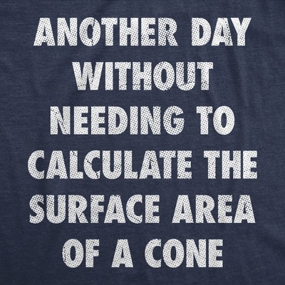 Мужские футболки Crazy Dog T-Shirts, Inc. Mens Funny T Shirts Another Day Without Needing to Calculate The Surface Area Of A Cone Sarcastic Math Tee for Men - Crazy Dog Men's T Shirt for XL — фото 2