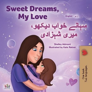 Sweet Dreams, My Love (English Urdu Bilingual Book for Kids) - (English Urdu Bilingual Collection) by  Shelley Admont & Kidkiddos Books (Paperback) - 1 of 1
