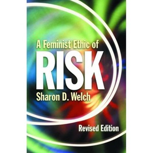 Feminist Ethic of Risk REV Ed - by  Sharon D Welch (Paperback) - 1 of 1