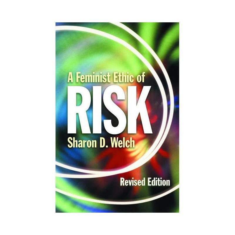 Feminist Ethic of Risk REV Ed - by  Sharon D Welch (Paperback), 1 of 2