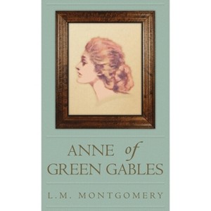 Anne of Green Gables - by  L M Montgomery (Hardcover) - 1 of 1