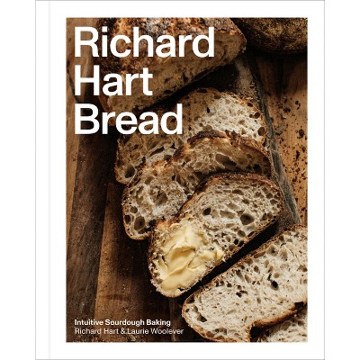 Richard Hart Bread - by  Richard Hart & Laurie Woolever (Hardcover)