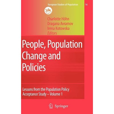 People, Population Change and Policies - (European Studies of Population) by  Charlotte Höhn & Dragana Avramov & Irena E Kotowska (Hardcover)