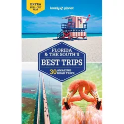 Lonely Planet Florida & the South's Best Trips 4 - (Road Trips Guide) 4th Edition (Paperback)