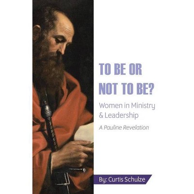 To Be or Not to Be? - by  Curtis Schulze (Paperback)