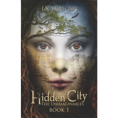 Hidden City - (Unimaginables) by  J S Furlong (Paperback)