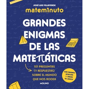 Matem1nuto. Grandes Enigmas de Las Matemáticas / Mathm1nute. Great Math Mysteries: 101 Questions (and Answers) about the World Around Us - 1 of 1