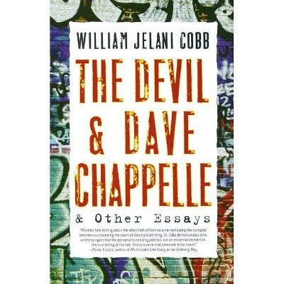 The Devil and Dave Chappelle - by  William Jelani Cobb (Paperback)