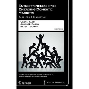 Entrepreneurship in Emerging Domestic Markets - (The Milken Institute Financial Innovation and Economic Growth) (Hardcover) - 1 of 1