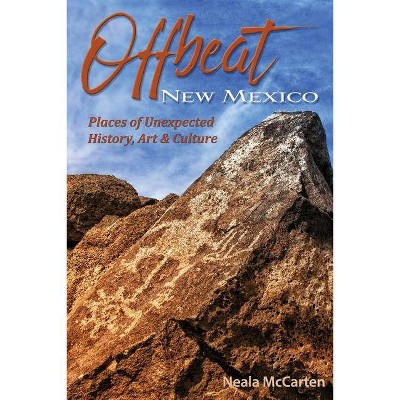 Offbeat New Mexico - by  Neala McCarten (Paperback)