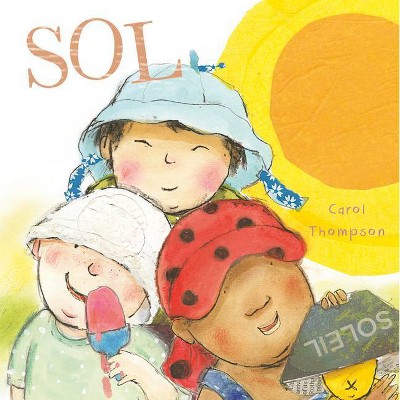 Sol - (¡haga el Tiempo Que Haga! - Whatever The Weather (Spanish)) by  Carol Thompson (Board Book)