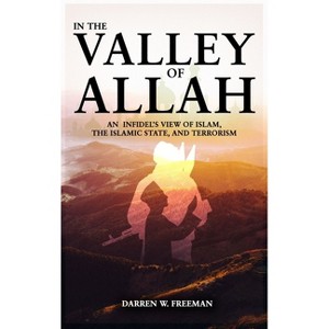 In The Valley of Allah - by  Darren Freeman (Hardcover) - 1 of 1