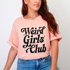 Weird Girls Club Distressed - Women's Garment Dyed Graphic T-Shirt - 3 of 4