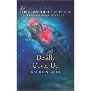 Deadly Cover-Up - by  Kathleen Tailer (Paperback) - 1 of 1