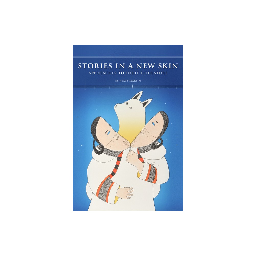 Stories in a New Skin - (Contemporary Studies on the North) by Keavy Martin (Paperback)