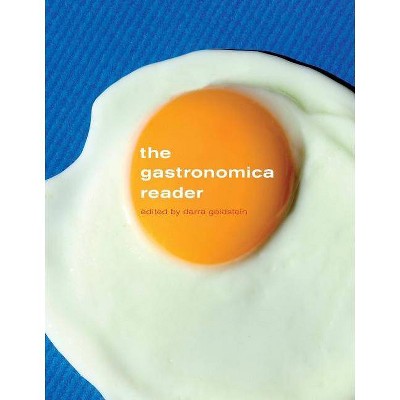 The Gastronomica Reader - by  Darra Goldstein (Hardcover)