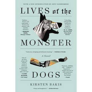 Lives of the Monster Dogs - (FSG Classics) by  Kirsten Bakis (Paperback) - 1 of 1