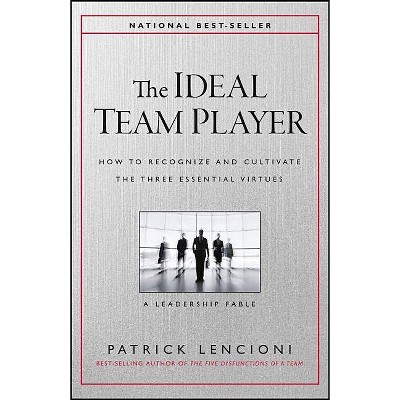 The Ideal Team Player - (J-B Lencioni) by  Patrick M Lencioni (Hardcover)