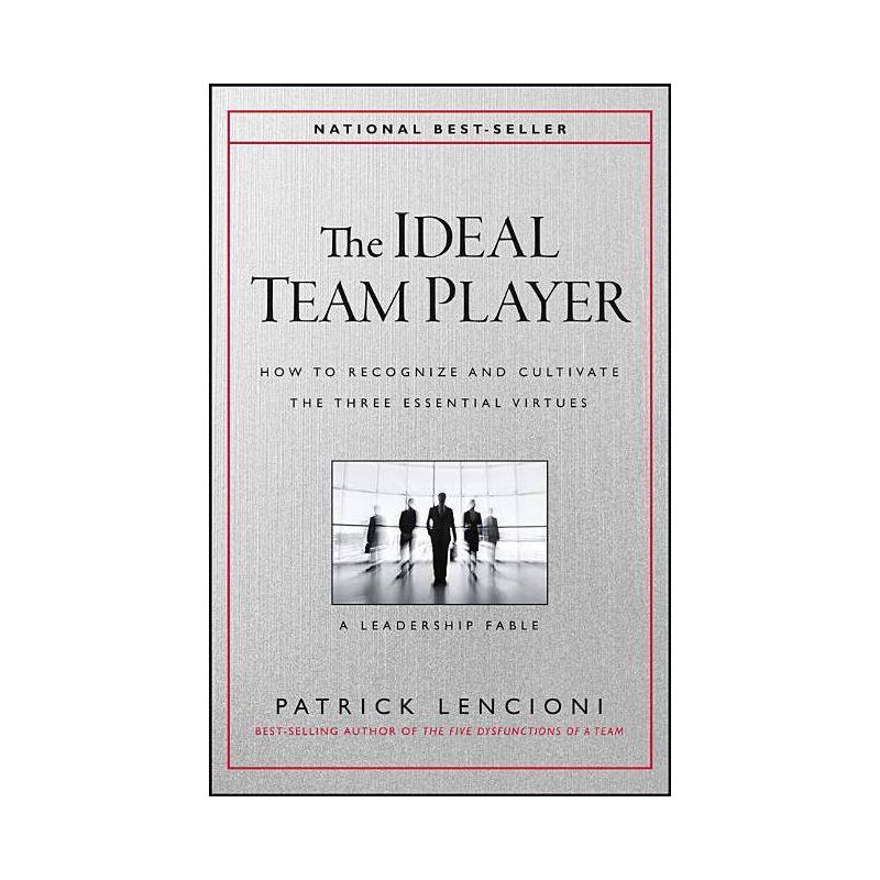 The Ideal Team Player - (J-B Lencioni) by  Patrick M Lencioni (Hardcover), 1 of 2