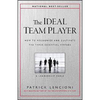 The Ideal Team Player - (J-B Lencioni) by  Patrick M Lencioni (Hardcover)