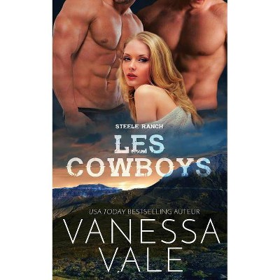 Les Cowboys - (Steele Ranch) by  Vanessa Vale (Paperback)