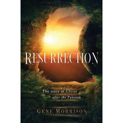 Resurrection - by  Gene Morrison (Paperback)