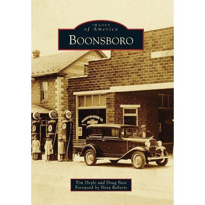 Boonsboro - (Images of America (Arcadia Publishing)) by  Tim Doyle & Doug Bast (Paperback)